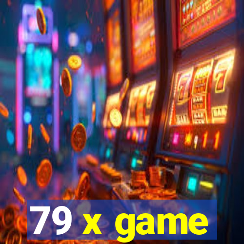 79 x game